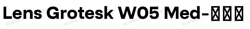 Lens Grotesk W05 Med字体转换